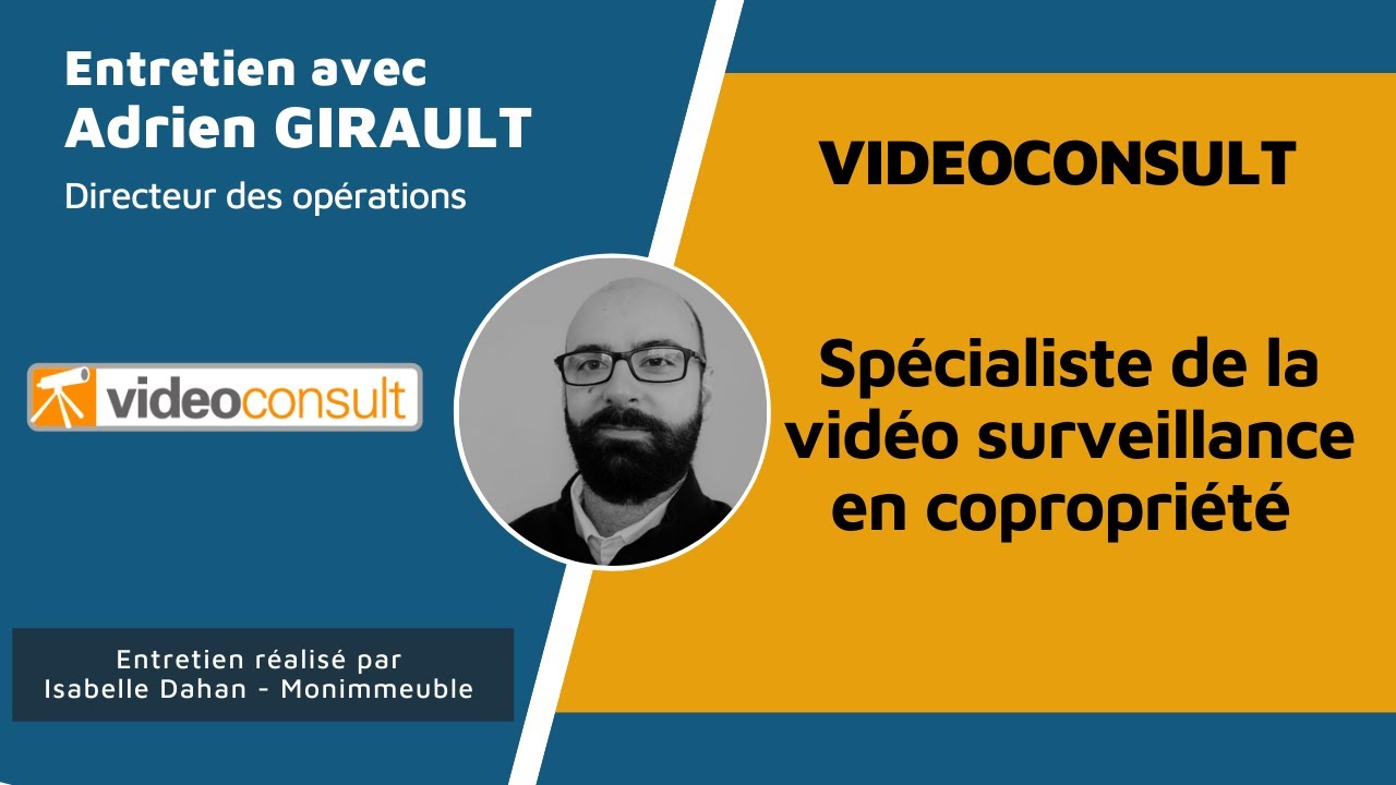 Vidéosurveillance en copropriété : interview d’Adrien Girault, Videoconsult