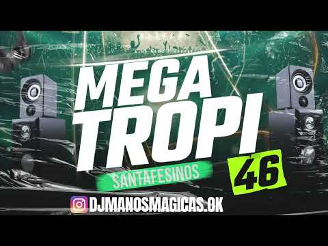 MEGA TROPI SANTAFESINO 46 DJ MANOS MAGICAS