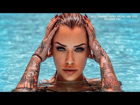 Bass Summer Super Special Mix 2019 - Best Of Deep House Sessions Chill Out New Mix By MissDeep