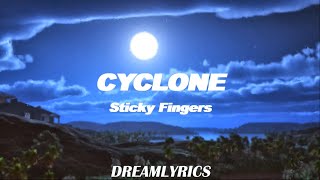 Cyclone (Lyrics) - Sticky Fingers