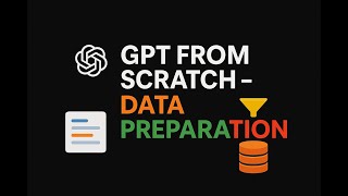 GPT (LLM) From Scratch Tutorial   01 Data Preparation
