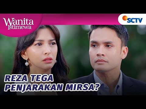 OMG! Reza Mau Penjarakan Mirsa? | Wanita Istimewa - Episode 136