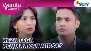 Download lagu OMG! Reza Mau Penjarakan Mirsa? | Wanita Istimewa - Episode 136 mp3