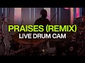 PRAISES (remix) | Live Drum Cam | @elevationrhythm