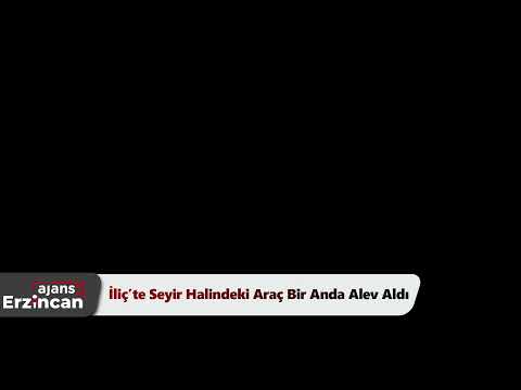 İliç’te Seyir Halindeki Araç Bir Anda Alev Aldı