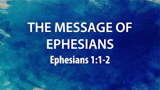 April 7, 2024 | The Message of Ephesians | Dr. Derek Westmoreland