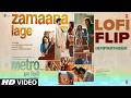 Zamaana Lage Lofi Flip | Arijit Singh | Metro…In Dino | Pritam | Anurag B | Shashwat | IAMPRATHEEK