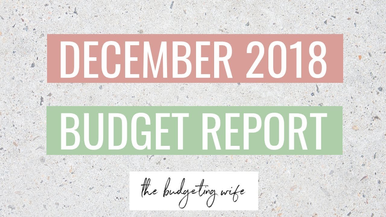 DECEMBER 2018 BUDGET REPORT | zero-based budget | Christmas, Vacation, Car Buying and More!