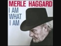 Merle Haggard, I Am What I Am