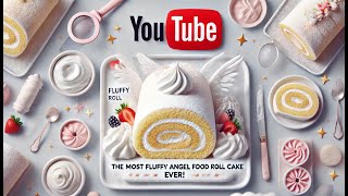 We Created the Most Fluffy Angel Food Roll Cake Ever!