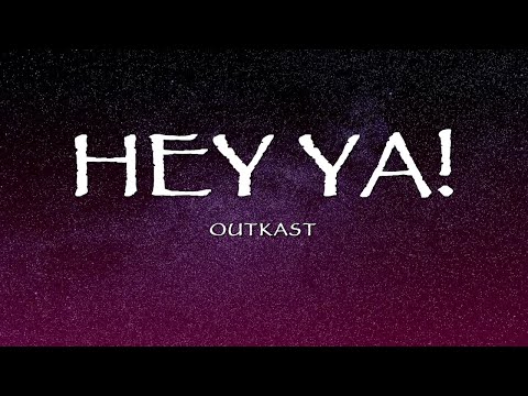 OutKast - Hey Ya! (Lyrics)