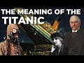 The Meaning Of The Titanic