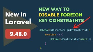 New Way To Disable Foreign Key Constraints - 3 New Things Added - New in Laravel 9.48.0