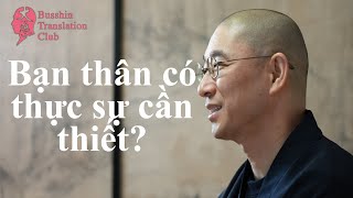 Bạn thân có thực sự cần thiết? Như thế nào là người bạn cần có?