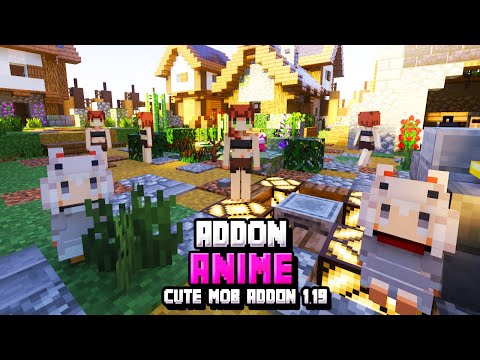 ANIME ADDON for MINECRAFT PE 1.19 * Cute Mob Models Addon * MODS for MINECRAFT PE 1.19