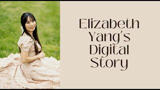 Elizabeth Yang's Digital Story - CESP 3901 Spring 2024