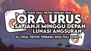 Download lagu DJ ORA URUS - DJ SA JANJI MINGGU DEPAN LUNASI ANGSURAN SLOW FULL BASS VIRAL TIKTOK TERBARU 2026 mp3