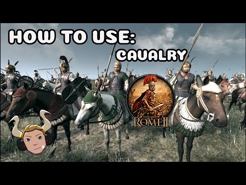 HOW TO USE CAVALRY EFFECTIVELY IN ROME 2: A TOTAL WAR ROME 2 TUTORIAL