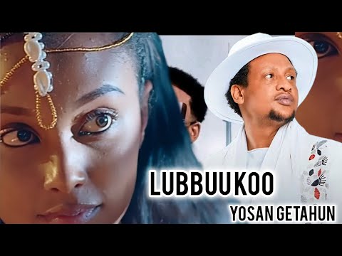 Yosan Getahun  -_- LUBBUU KOO -_- New Ethiopia Oromo music 2025 (Official music video)