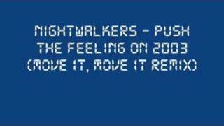 Nightwalkers - Push The Feeling On 2003(Move It, Move It)
