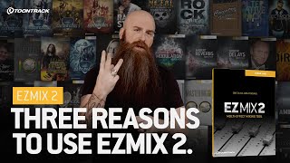 Video thumbnail for Three reasons to use EZmix 2 by Toontrack