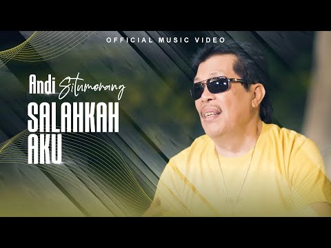 Andi Situmorang - Salahkah Aku (Official Music Video)