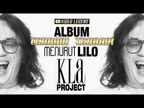 Album TERBAIK TERBAIK menurut Lilo "KLA"