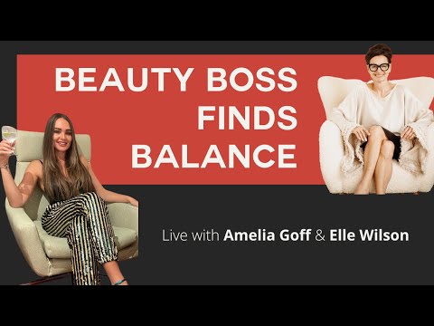 IN THE SPOTLIGHT: Amelia Goff | Beauty Boss Finds Balance