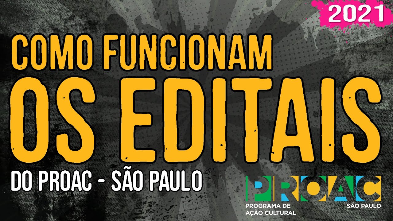 Como Funcionam Os Editais ProAC – 2021