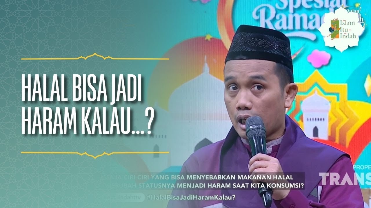 Halal Bisa Jadi Haram Kalau…? - ISLAM ITU INDAH (16/03/26) P2