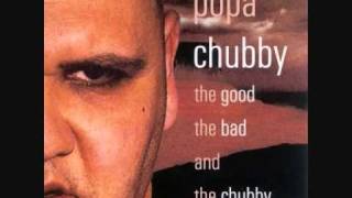 Popa Chubby - If the diesel don&#39;t get you
