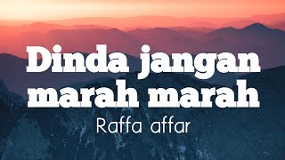 Download lagu Raffa Affar - Dinda Jangan Marah Marah (Masdo) | Lirik Video mp3
