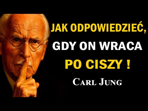 Jak odpowiedzieć, gdy on wraca po ciszy - Carl Jung