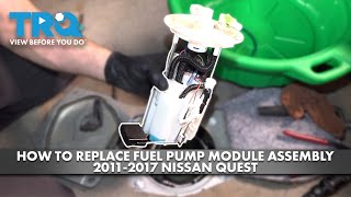 How to Replace Fuel Pump Module Assembly 2011-2017 Nissan Quest
