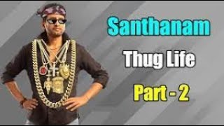 Santhanam Thug Life Compilation Part-2  சந்�