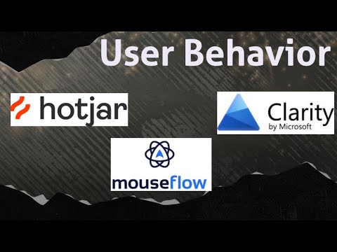 Analyze Online User Behavior: Hotjar, Mouseflow, and Microsoft Clarity.
