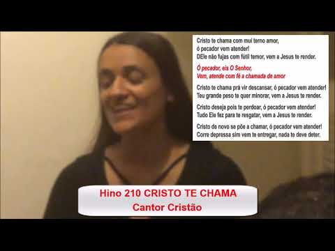 Hino 210 do Cantor Cristão "CRISTO TE CHAMA"