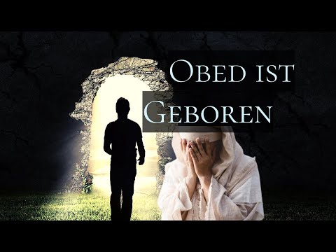 Sie nannten ihn Obed. Der ist der Vater Isais, welcher Davids Vater ist – Ruth 4 Teil 2