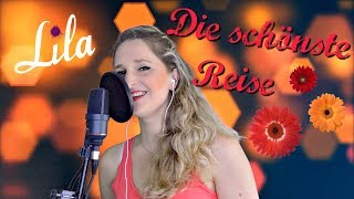 Tauflied &quot;Die schönste Reise&quot; (Helene Fischer) gesungen von Lila (Cover)