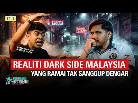 EPS 15 : Hariff BrosGangTV Dedah Realiti Dark Side Di Malaysia | SembangOhhYeahh