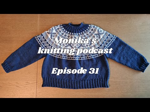 Episode 31 of Monika's knitting podcast | All the finished objects 🥰🧶
