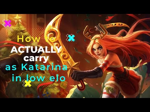 How to ACTUALLY carry as Katarina in low elo