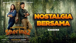 Download lagu Sherina Munaf, Derby - Nostalgia Bersama (Karaoke Version) (OST. Petualangan Sherina 2) mp3 Download lagu Sherina Munaf, Derby - Nostalgia Bersama (Karaoke Version) (OST. Petualangan Sherina 2) mp3