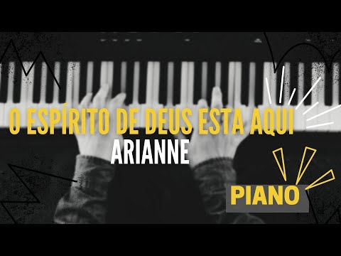 O Espírito De Deus Está Aqui - Arianne