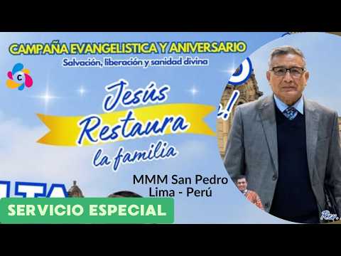Campaña Evangelistica | Rvdo. Luis Meza Benavides | MMM San Pedro, Lima - Perú (Servicio Especial)