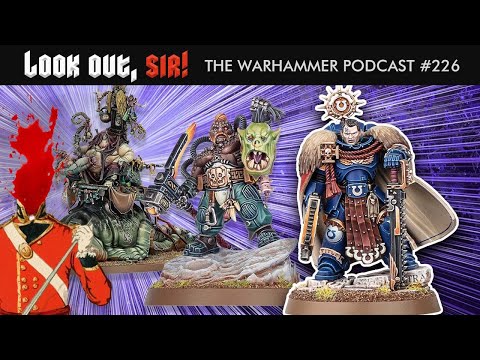 Worlds Unveiled: The Ultimate Warhammer Reveal Roundup - Ep.226, Look Out, Sir! Warhammer Podcast