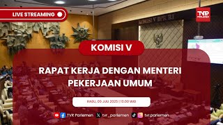 KOMISI V DPR RI RAPAT KERJA DENGAN MENTERI PEKERJAAN UMUM