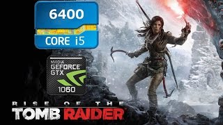 PC Test - Benchmark - Rise of the Tomb Raider - Very High 1080p - i5 6400 GTX 1060 6GB