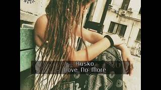 Rusko ft. Alborosie - Love No More