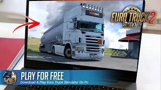 How To Download & Play Euro Truck Simulator 2 For Free (official) ETS2 On PC\Laptop - 2024